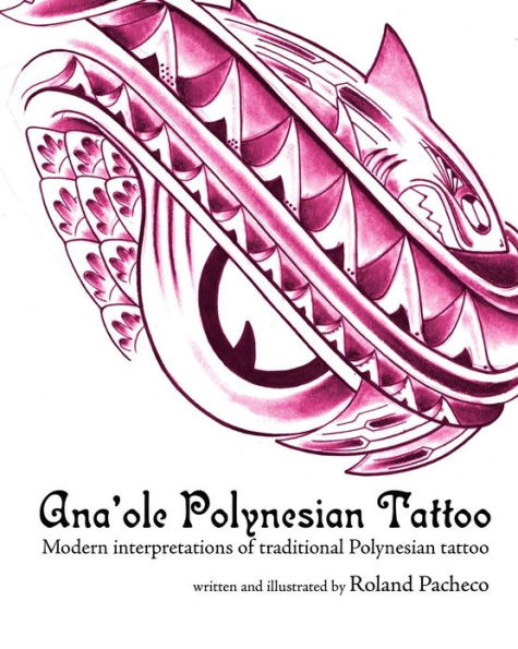 Ana 'ole Polynesian Tattoo: Modern Interpretations of Traditional Polynesian Tattoo