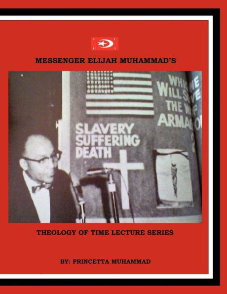 Messenger Elijah Muhammad's: Theology Of Time Lecture Series