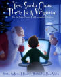 Yes, Santa Claus, There is a Virginia: The True Story of Santa's First Computerized Christmas