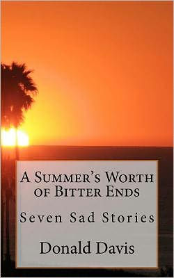 A Summer's Worth of Bitter Ends: Six Sad Stories