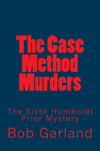 The Case Method Murders: The Sixth Humboldt Prior Mystery