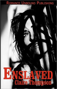 Title: Enslaved, Author: Claire Thompson