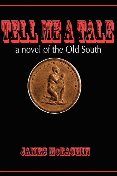 Tell Me a Tale: A Novel of the Old South
