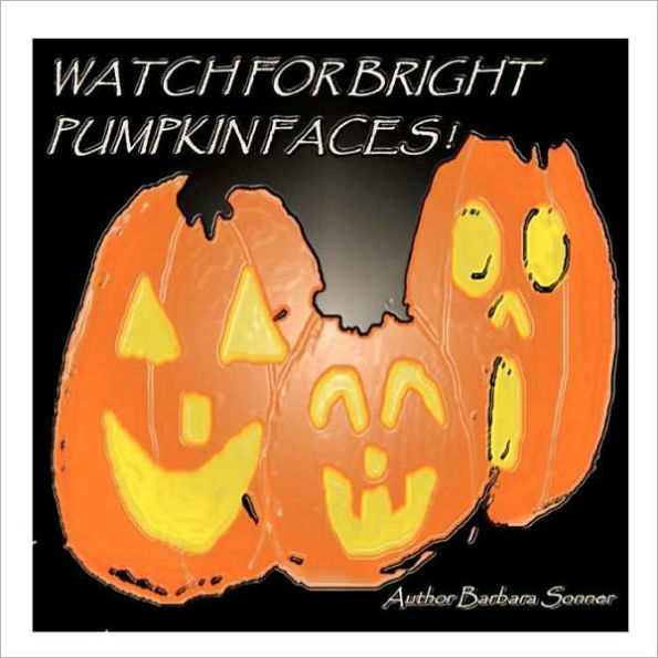 Watch For Bright Pumpkin Faces