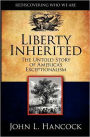 Liberty Inherited: The Untold Story of America's Exceptionalism