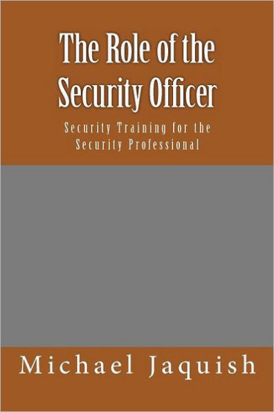 The Role of the Security Officer: Security Training for the Security Professional