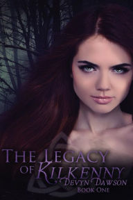 Title: The Legacy of Kilkenny: The Legacy of Kilkenny Book One - The Legacy Series, Author: Devyn Dawson