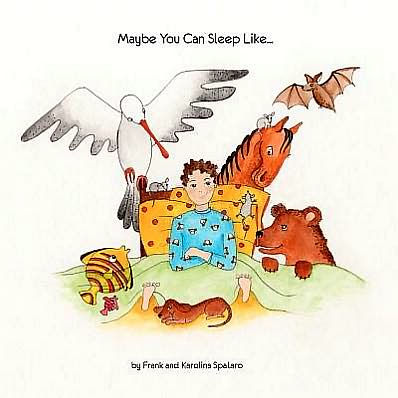 Maybe You Can Sleep Like... by Frank Spataro III, Karolina Spataro ...