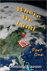 Title: Where We Land, Author: Dominic Caruso