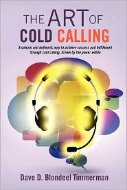 Title: The Art Of Cold Calling, Author: Dave D. Blondeel Timmerman