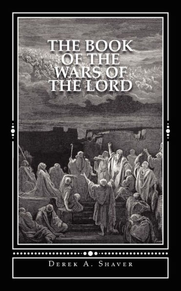 The Book of the Wars of the Lord: The Book of The Prophet Derek Shaver