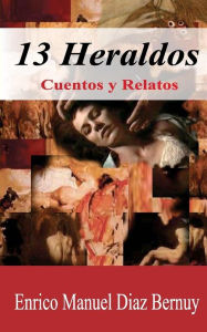Title: 13 Heraldos: Cuentos y Relatos, Author: Rocio C Hernando Orihuela