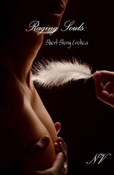 Raging Souls: Short Story Erotica