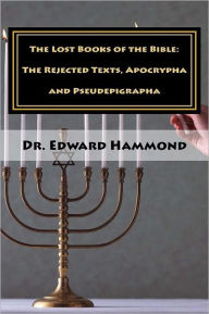 Title: The Lost Books of the Bible: The Rejected Texts, Apocrypha and Pseudepigrapha, Author: Edward Hammond