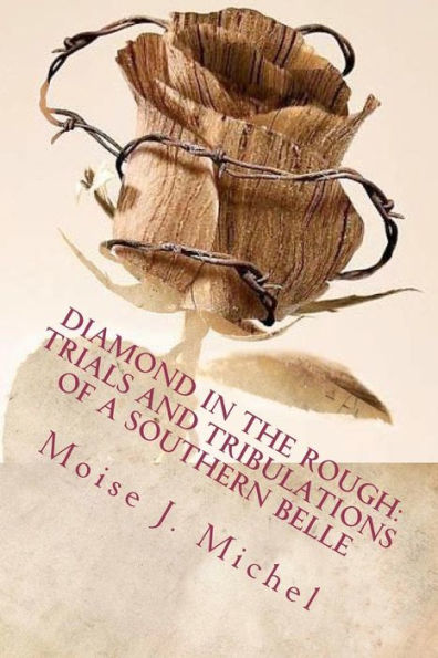 Diamond in the Rough: Trials and Tribulations of a Southern Belle