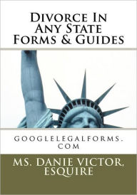 Title: Divorce in any State Forms & Guides: googlelegalforms.com, Author: Esquire MS Danie Victor