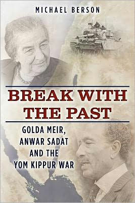 Break With The Past: Golda Meir, Anwar Sadat and the Yom Kippur War