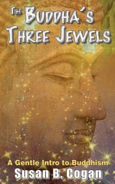 The Buddha's Three Jewels: The Buddha, The Dharma and The Sangha