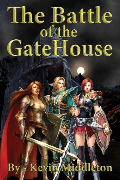 The Battle of the GateHouse: Book One of the Last Age