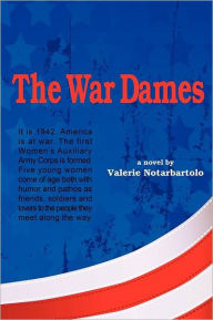 Title: The War Dames, Author: Valerie Notarbartolo