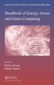 Title: Handbook of Energy-Aware and Green Computing - Two Volume Set / Edition 1, Author: Ishfaq Ahmad
