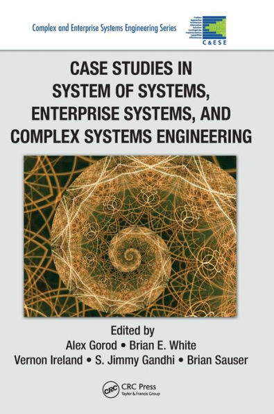 Case Studies System of Systems, Enterprise and Complex Systems Engineering