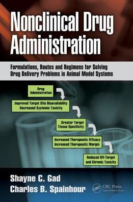 Nonclinical Drug Administration: Formulations, Routes and Regimens for Solving Drug Delivery Problems in Animal Model Systems / Edition 1