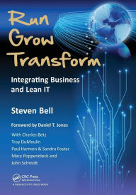 Title: Run Grow Transform: Integrating Business and Lean IT, Author: Steven Bell