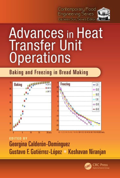 Advances in Heat Transfer Unit Operations: Baking and Freezing in Bread Making / Edition 1