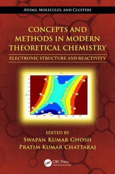 Concepts and Methods in Modern Theoretical Chemistry: Electronic Structure and Reactivity / Edition 1