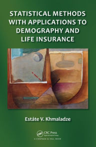 Title: Statistical Methods with Applications to Demography and Life Insurance, Author: Estate V. Khmaladze