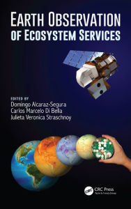 Title: Earth Observation of Ecosystem Services / Edition 1, Author: Domingo Alcaraz-Segura