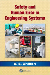 Title: Safety and Human Error in Engineering Systems, Author: B.S. Dhillon