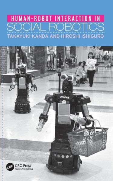 Human-Robot Interaction in Social Robotics / Edition 1