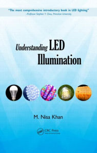 Title: Understanding LED Illumination / Edition 1, Author: M. Nisa Khan