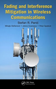 Title: Fading and Interference Mitigation in Wireless Communications, Author: Stefan Panic