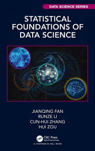 Title: Statistical Foundations of Data Science / Edition 1, Author: Jianqing Fan