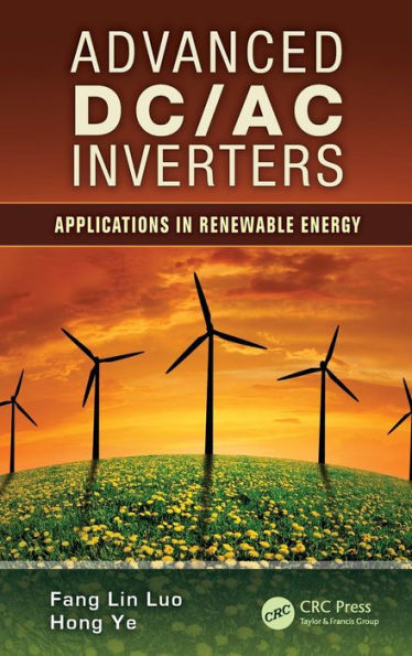 Advanced DC/AC Inverters: Applications in Renewable Energy / Edition 1