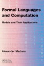 Formal Languages and Computation: Models and Their Applications / Edition 1