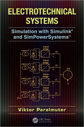 Electrotechnical Systems Simulation With Simulink And Simpowersystemshardcover - 