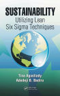 Sustainability: Utilizing Lean Six Sigma Techniques