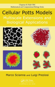 Title: Cellular Potts Models: Multiscale Extensions and Biological Applications, Author: Marco Scianna