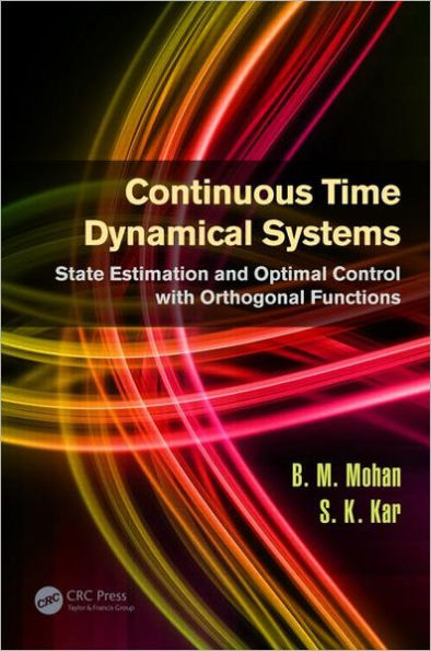 Continuous Time Dynamical Systems: State Estimation and Optimal Control with Orthogonal Functions / Edition 1