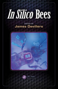 Title: In Silico Bees / Edition 1, Author: James Devillers