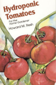 Title: Hydroponic Tomatoes, Author: Howard M. Resh