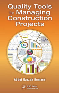 Title: Quality Tools for Managing Construction Projects, Author: Abdul Razzak Rumane