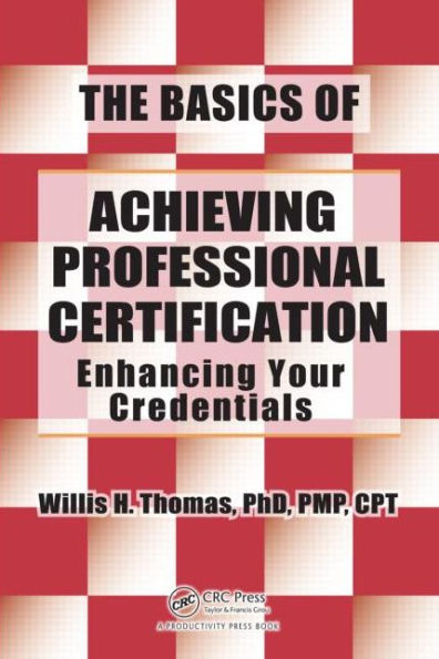 The Basics of Achieving Professional Certification: Enhancing Your Credentials