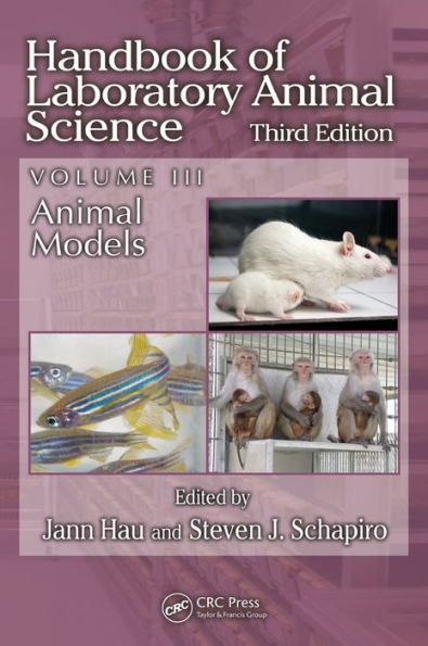 Handbook of Laboratory Animal Science, Volume III: Animal Models