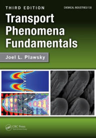 Title: Transport Phenomena Fundamentals / Edition 3, Author: Joel L. Plawsky