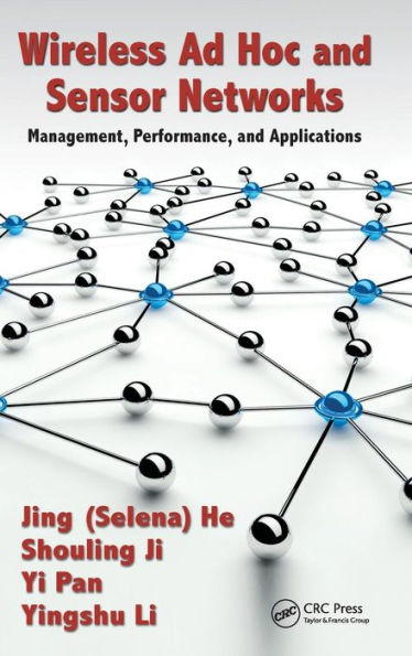 Wireless Ad Hoc and Sensor Networks: Management, Performance, Applications